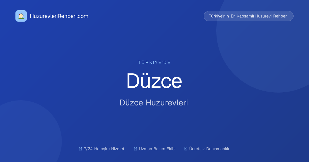 DÜZCE HİLMİ ÇİLİNGİR HUZUREVİ YAŞLI BAKIM VE REHABİLİTASYON MERKEZİ