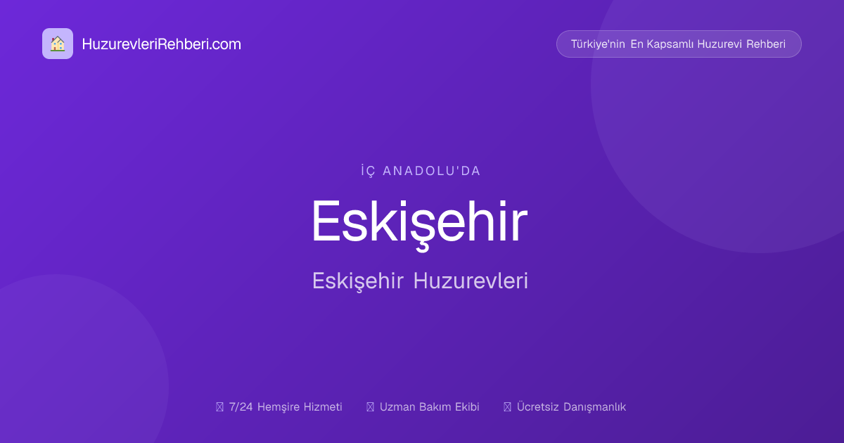 Eskişehir Huzurevleri
