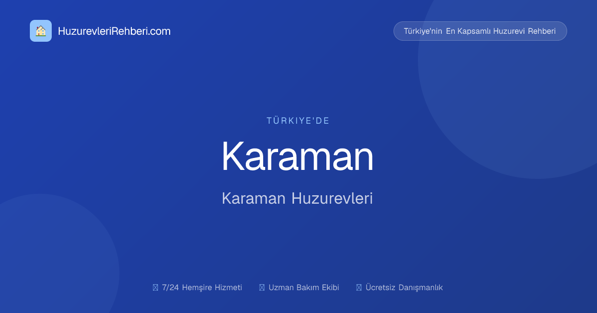 KARAMAN ERMENEK HATİCE VE HAKKI POLAT HUZUREVİ YAŞLI BAKIM VE REHABİLİTASYON MERKEZİ