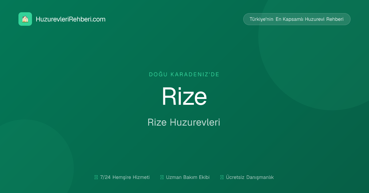 RİZE FINDIKLI HUZUREVİ YAŞLI BAKIM VE REHABİLİTASYON MERKEZİ